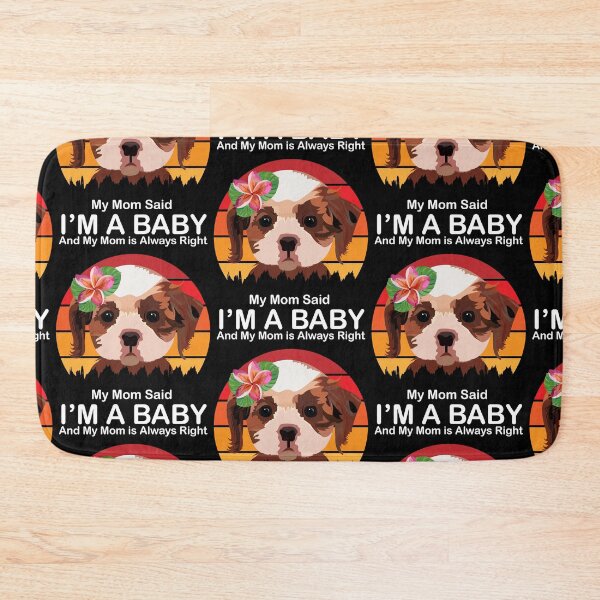 Item preview, My mom said I am a baby and my mom is always right designed and sold by SGS-.