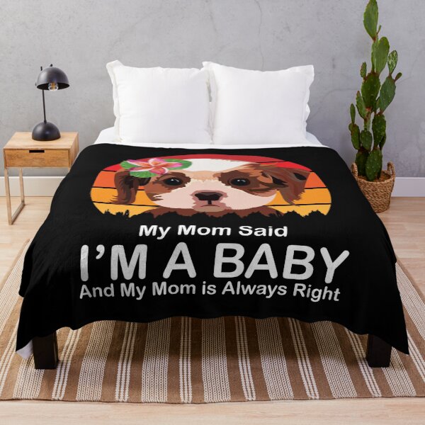 Item preview, My mom said I am a baby and my mom is always right designed and sold by SGS-.