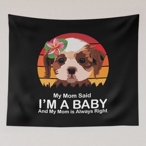 Item preview, My mom said I am a baby and my mom is always right designed and sold by SGS-.