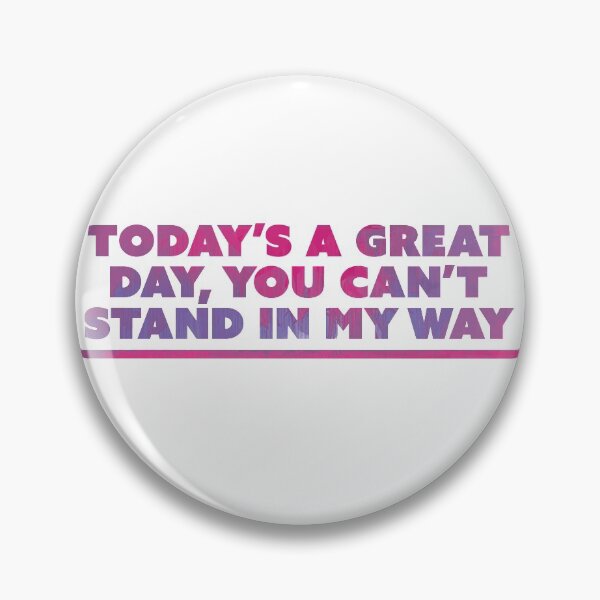 Item preview, today's a great day, you can't get in my way 1 designed and sold by Nicole Christine.