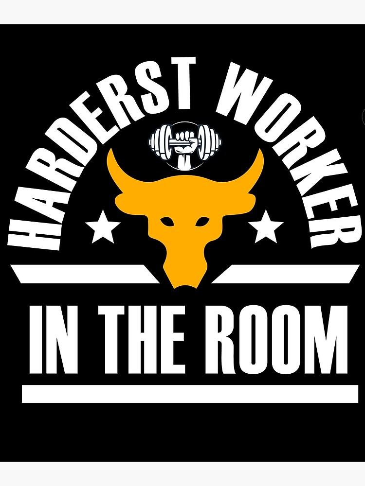 hardest-worker-in-the-room-poster-for-sale-by-yamison-redbubble