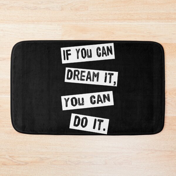 Item preview, If You Can Dream It You Can Do It designed and sold by MBX11.