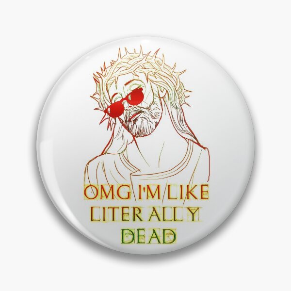 Item preview, Omg im like, literally, dead. designed and sold by mensijazavcevic.