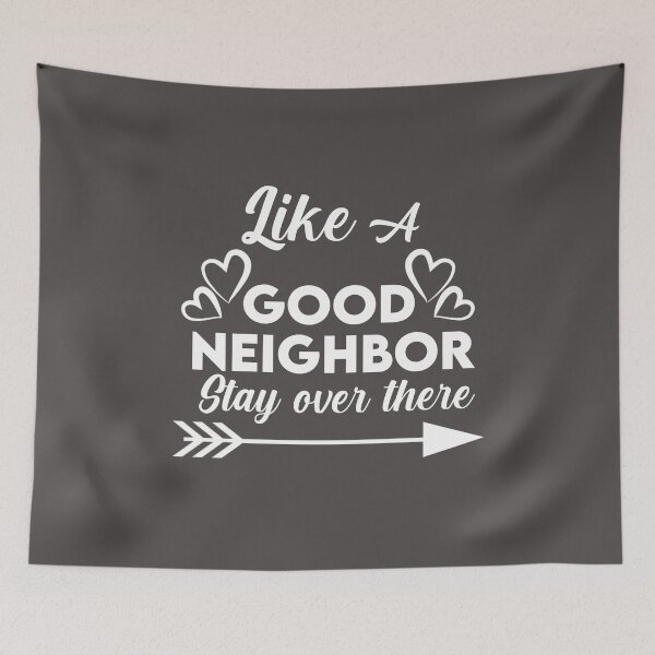 Item preview, Like a good neighbor stay over there | Funny | Quarantine | Gag Gift | Social Distancing | Safe Inside Alone for women designed and sold by YouHappyMyHappy.
