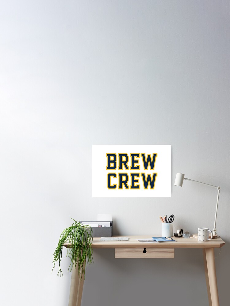 The Brew Crew - Milwaukee Brewers - Posters and Art Prints