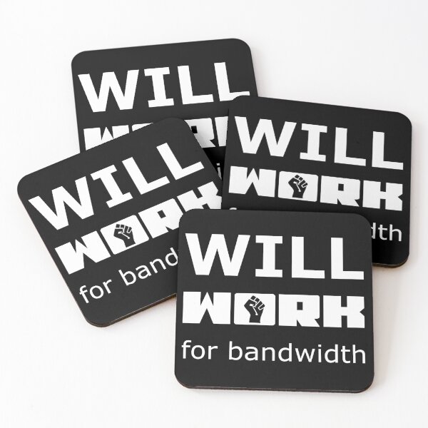 Item preview, Will WORK for bandwidth - White on Black Design for Online Addicts designed and sold by ramiro.