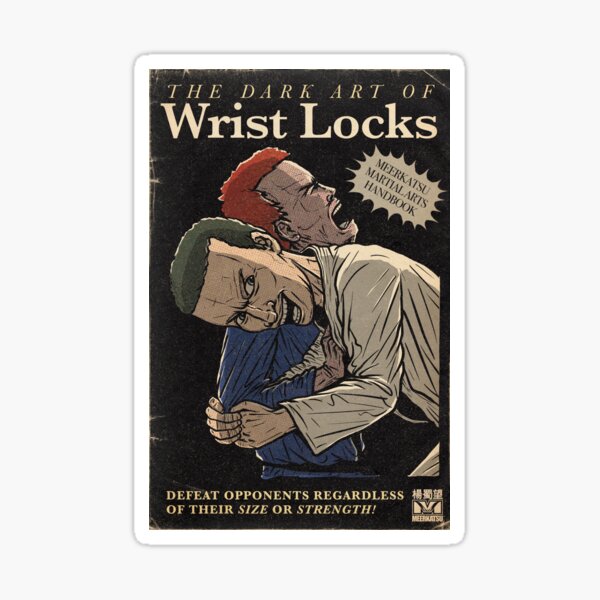 The Dark Art of Wrist Locks Sticker