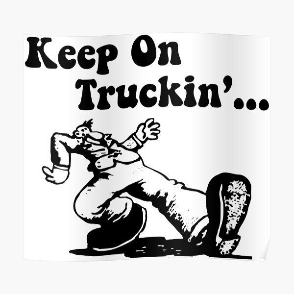 Keep On Truckin - Black Poster