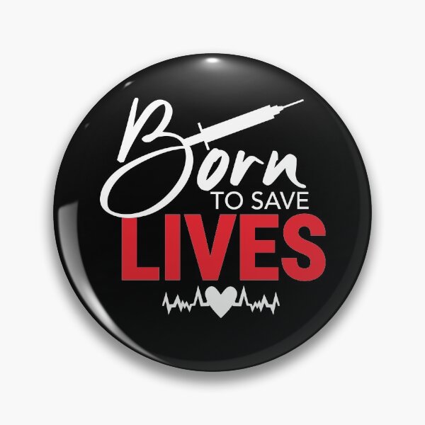 Item preview, Born To Save Lives - Frontline Hero Appreciation designed and sold by StudioChris.