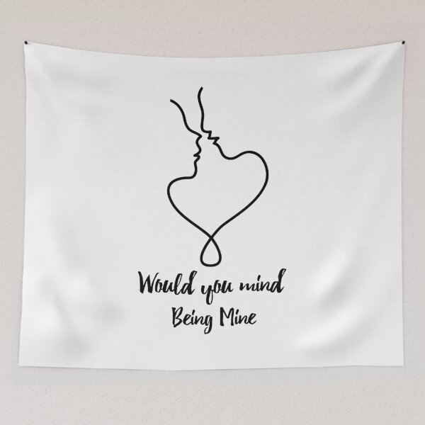 Item preview, Would you mind being mine designed and sold by GLOW BUYGLOW.