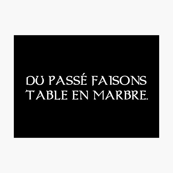 Kaamelott - From the past let's make a marble table Photographic Print