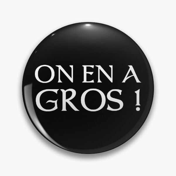 Kaamelott - On en a gros Badge