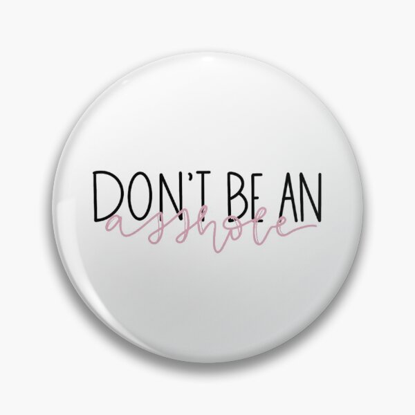 Item preview, Don’t Be An Asshole  designed and sold by annieweibleart.