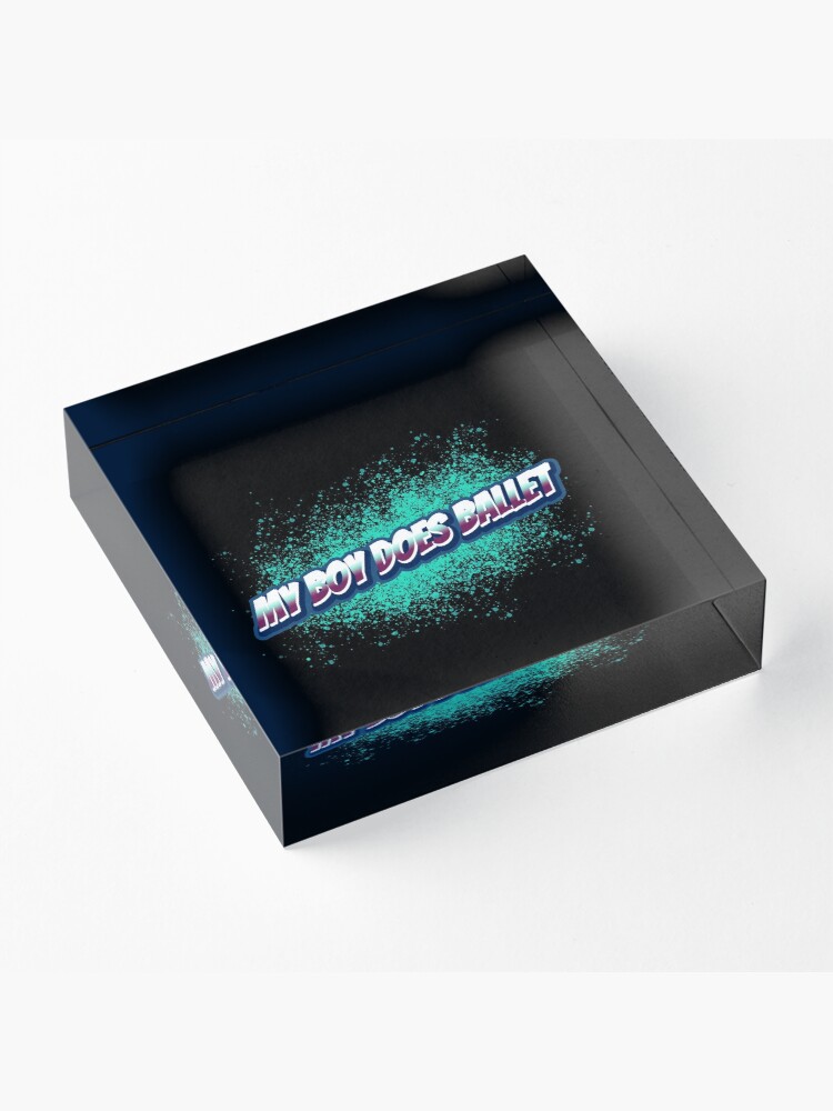 Alternate view of MY BOY DOES BALLET Logo Acrylic Block