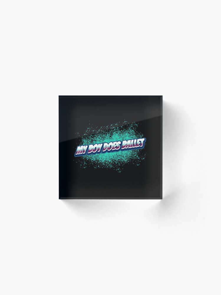 Alternate view of MY BOY DOES BALLET Logo Acrylic Block