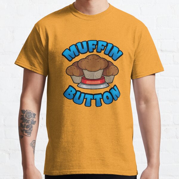 Muffin Button! Classic T-Shirt