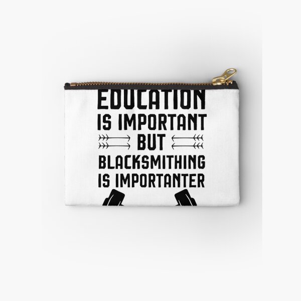 Item preview, Education Is Important But Blacksmithing Is Importanter , funny blacksmithing  designed and sold by Noussairox.
