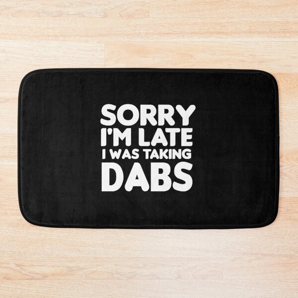 Item preview, Sorry I'm Late I Was Taking Dabs / Funny Cute ,funny gift for men and women  designed and sold by Chamssou.