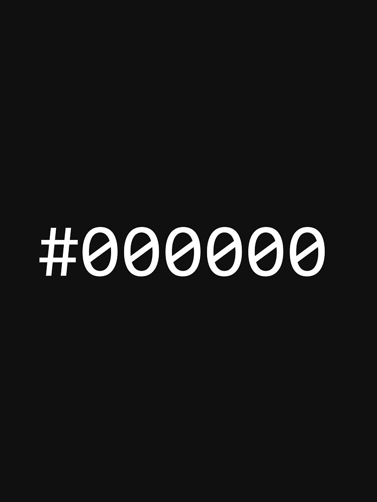 "Hex code black #000000" T-shirt by Srdjenda | Redbubble