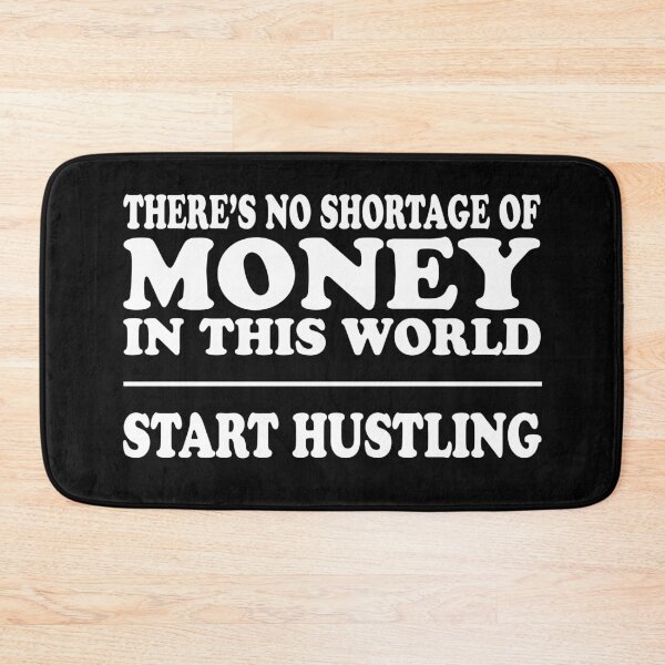 Item preview, THERE'S NO SHORTAGE OF MONEY IN THIS WORLD START HUSTLING T-SHIRT designed and sold by bigerdan.