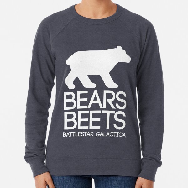 Bears. Beets. Battlestar Galactica. Lightweight Sweatshirt