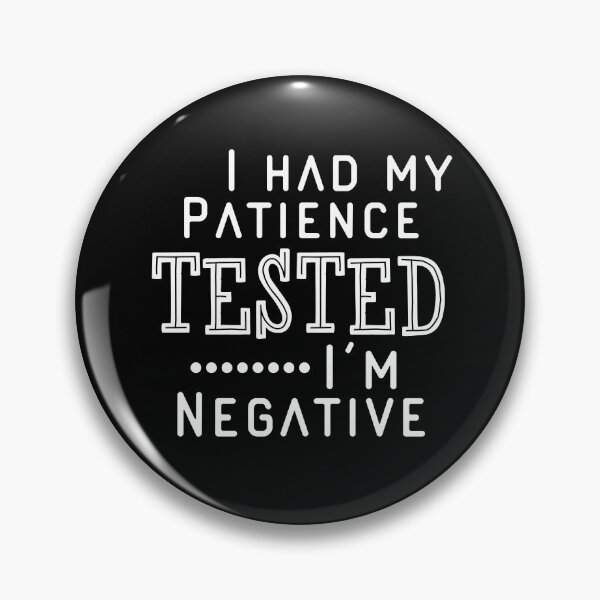 Item preview, I Had My Patience Tested I’m Negative designed and sold by Ouaday.