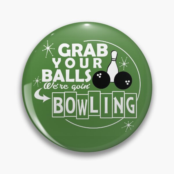Item preview, Grab Your Balls, We're Goin' Bowling! designed and sold by flipper42.