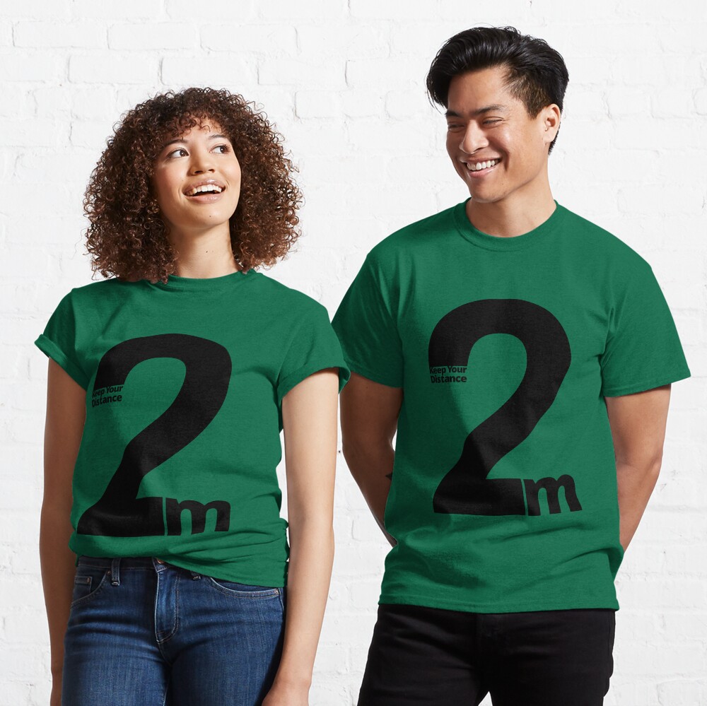 Keep Your Distance 2 metres Classic T-Shirt