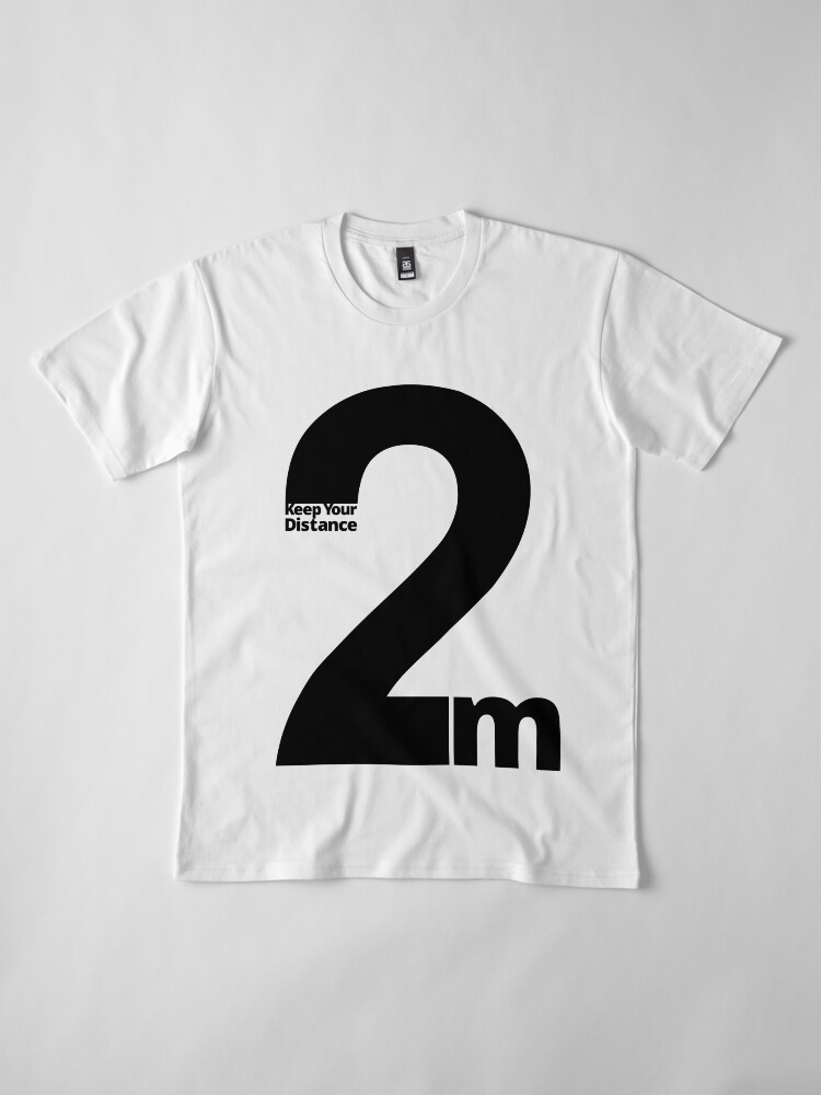 Alternate view of Keep Your Distance 2 metres Premium T-Shirt