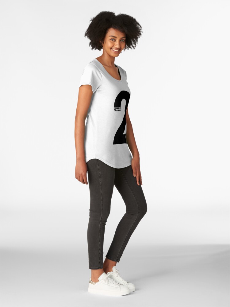 Alternate view of Keep Your Distance 2 metres Premium Scoop T-Shirt