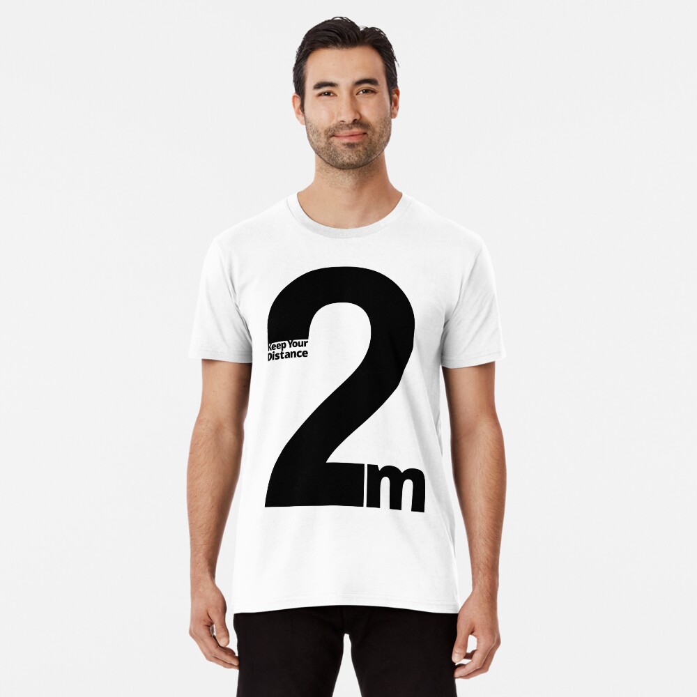 Keep Your Distance 2 metres Premium T-Shirt