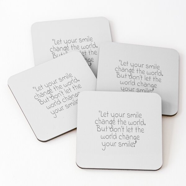 Item preview, "Let your smile change the world. But don't let the world change your smile." Gray Text Quote designed and sold by agsduy.