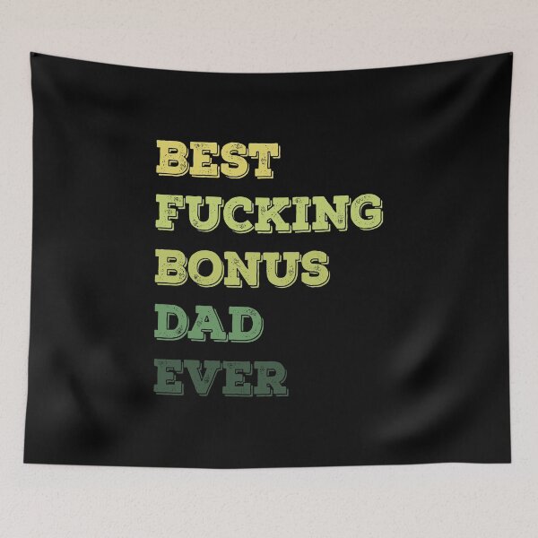Item preview, BEST FUCKING Bonus Dad EVER designed and sold by graphicmeyou.