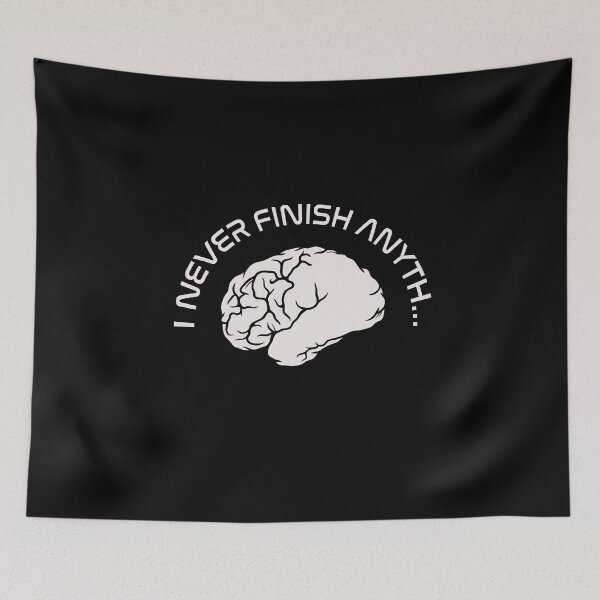 Aperçu de l'œuvre I NEVER FINISH ANYTHING : funny gift idea for mom, dad, siblings and friends créée et vendue par MJLdesigns.