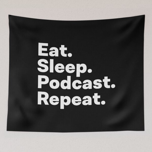 Item preview, Eat Sleep Podcast Repeat designed and sold by teesaurus.