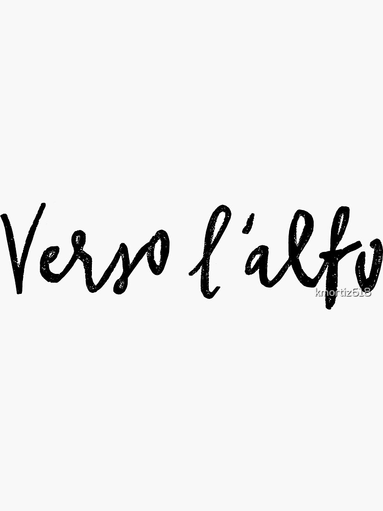 "Verso L'Alto (2nd version, text)" Sticker by kmortiz618 Redbubble