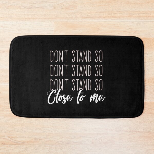 Item preview, DON'T STAND SO CLOSE TO ME  designed and sold by graphicmeyou.