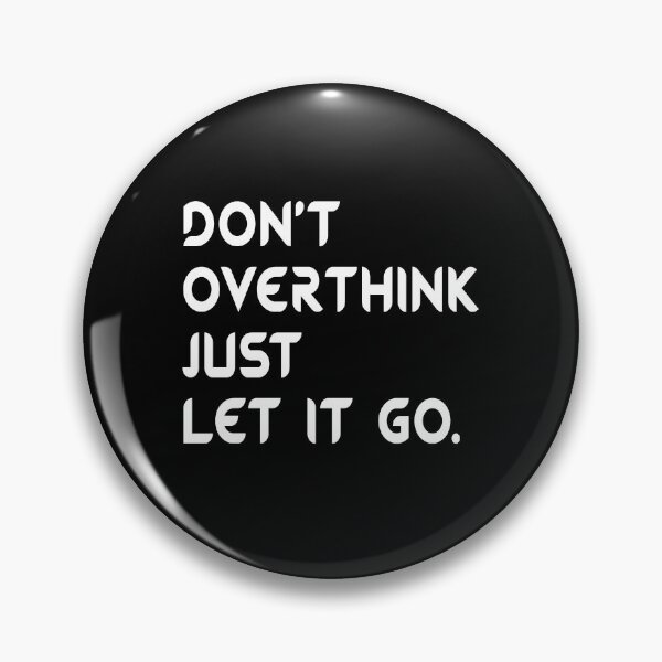 Item preview, Don't Overthink Just Let It Go - Funny Overthink designed and sold by T-shirt For You.