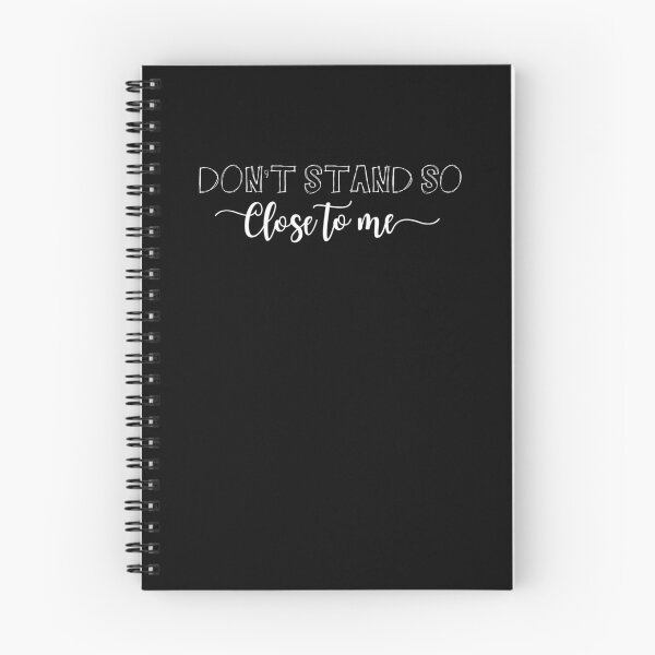Item preview, DON'T STAND SO CLOSE TO ME  designed and sold by graphicmeyou.