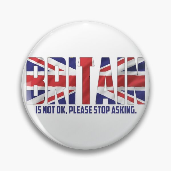 Item preview, Britain Is Not OK, Please Stop Asking designed and sold by Blissikins.