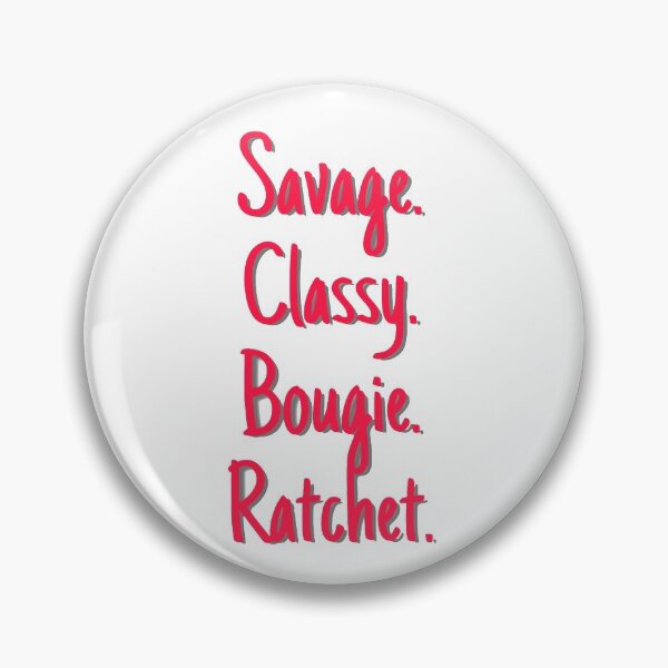 Item preview, I'm a Savage. Classy. Bougie. Ratchet. in dark pink with shadow designed and sold by Kyla Nita.