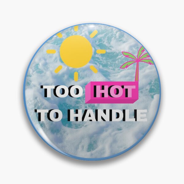 Item preview, Too Hot to Handle designed and sold by BazingaYeeet.