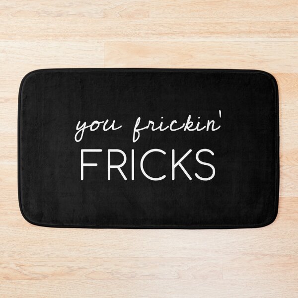 Item preview, You Frickin' Fricks designed and sold by dexoplanet.