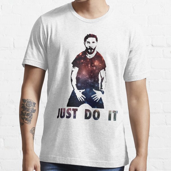 Just Do It Shia Labeouf Galaxy T Shirt For Sale By Luckynewbie