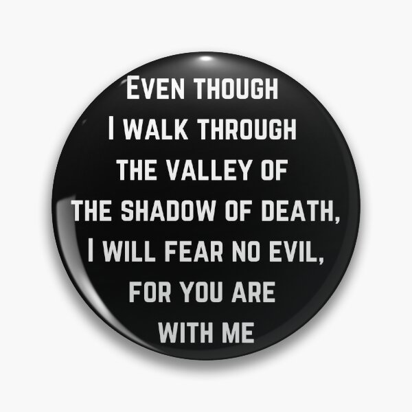 Item preview, Even Though I Walk Through The Valley Of The Shadow Of Death, I Will Fear No Evil designed and sold by OneCherubim.