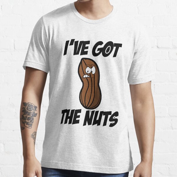 "Ive got the nuts peanut" Tshirt for Sale by buxx Redbubble ive