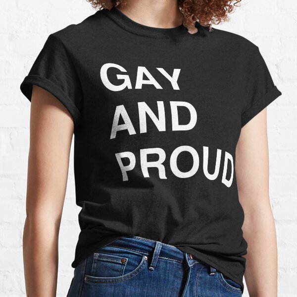 Gay And Proud (white letters) Classic T-Shirt