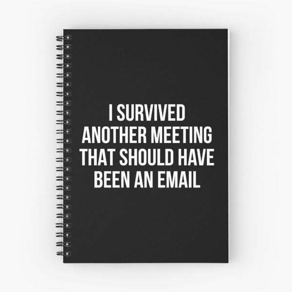 Item preview, I survived another meeting that should have been an email designed and sold by allthetees.