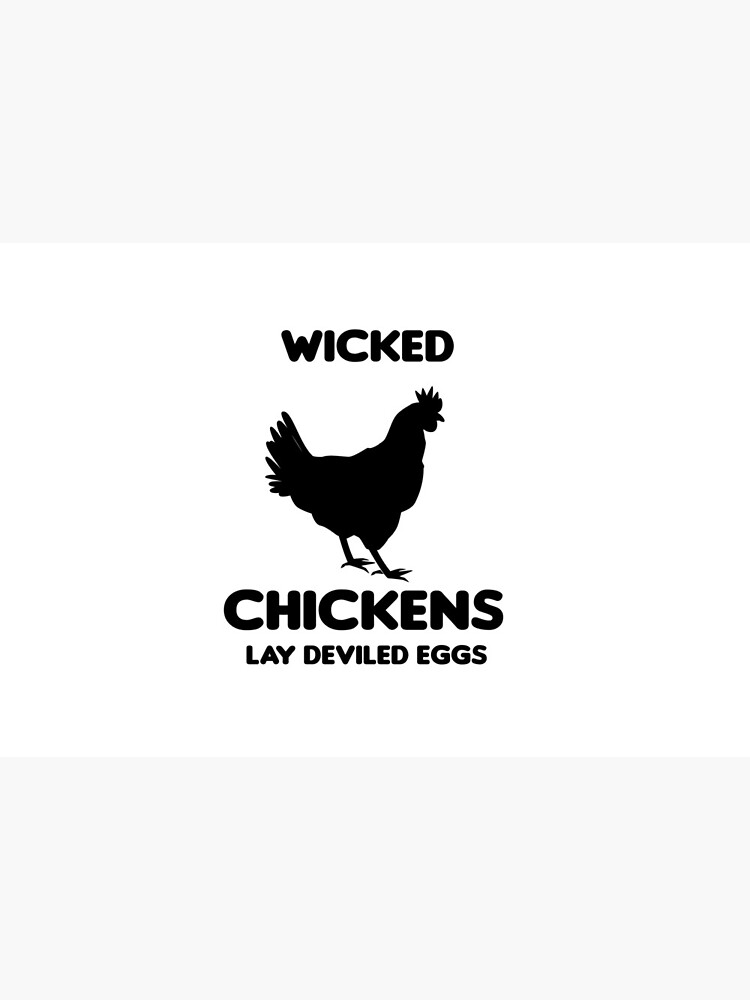 wicked chickens lay deviled eggs shirt