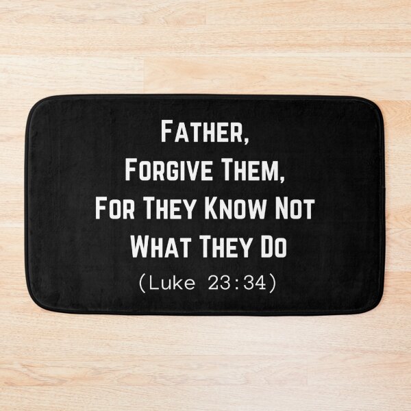 Item preview, Father Forgive Them For They Not Know What They Do (Luke: 23:34) designed and sold by OneCherubim.
